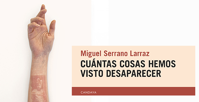 Miguel Serrano presenta Cuántas cosas hemos visto desaparecer